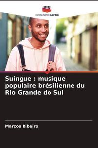 Produktbild: Suingue : musique populaire br&eacute;silienne du Rio Grande do Sul