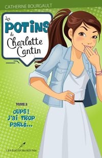 Produktbild: Potins de Charlotte Cantin Les 03 Oups! J'ai trop parle...