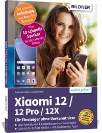 Xiaomi 12 / 12 Pro / 12X - Alle Modelle  - Für Einsteiger ohne Vorkenntnisse