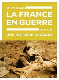 Produktbild: La France en guerre, 1940-1945 : une histoire globale
