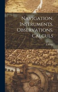 Produktbild: Navigation. Instruments. Observations. Calculs