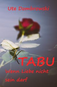 Bild vom Artikel Tabu / Tabu Wenn Liebe nicht sein darf vom Autor Ute Dombrowski