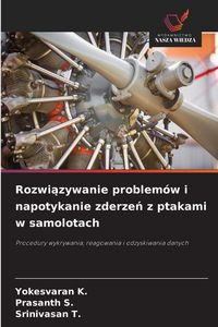 Produktbild: Rozwi&iquest;zywanie problem&oacute;w i napotykanie zderze&iquest; z ptakami w samolotach