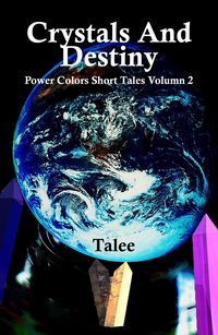 Produktbild: Crystals And Destiny (Power Colors Short Tales, #1)