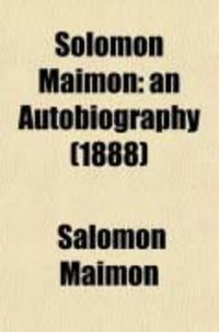 Produktbild: Solomon Maimon; An Autobiography. Tr. from the German with Additions and Notes