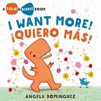 Produktbild: Lolo and Birdie: I Want More! / &iexcl;Quiero M&aacute;s! (Spanish Bilingual)