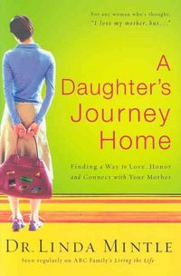 Produktbild: A Daughter's Journey Home: Finding a Way to Love, Honor and Connect with Your Mother