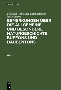 Produktbild: Bemerkungen &uuml;ber die allgemeine und besondere Naturgeschichte Buffons und Daubentons. Teil 2