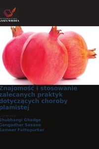 Produktbild: Znajomo&iquest;&iquest; i stosowanie zalecanych praktyk dotycz&iquest;cych choroby plamistej