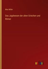 Produktbild: Das Jagdwesen der alten Griechen und R&ouml;mer