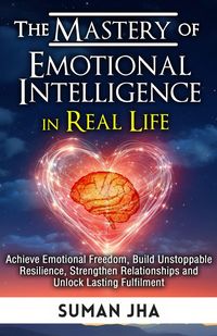 Produktbild: The Mastery of Emotional Intelligence in Real Life (Mastering the Inner Self Series, #3)