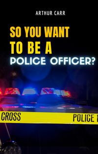 Produktbild: So You Want To Be A Police Officer?