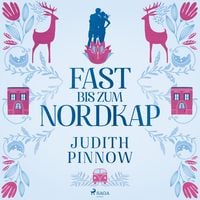 Produktbild: Fast bis zum Nordkap: Roman (Der schwedischste Liebesroman des Jahres)