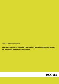Produktbild: Lebensbeschreibungen s&auml;mtlicher Unterzeichner der Unabh&auml;ngigkeitserkl&auml;rung der Vereinigten Staaten von Nord-Amerika