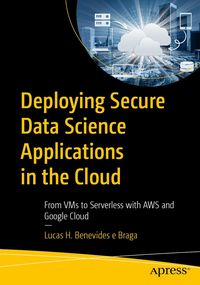 Produktbild: Deploying Secure Data Science Applications in the Cloud