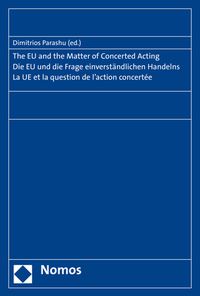 Produktbild: The EU and the Matter of Concerted Acting. Die EU und die Frage einverst&auml;ndlichen Handelns. La UE et la question de l'action concert&eacute;e.