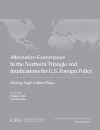 Produktbild: Alternative Governance in the Northern Triangle and Implications for U.S. Foreign Policy