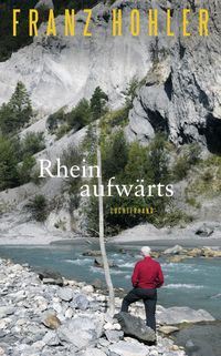 Bild vom Artikel Rheinaufwärts vom Autor Franz Hohler