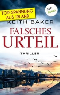 Produktbild: Falsches Urteil: Top-Spannung aus Irland - Ein Politthriller der Extraklasse