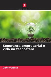 Produktbild: Seguran&ccedil;a empresarial e vida na tecnosfera