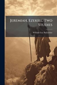 Produktbild: Jeremiah, Ezekiel, Two Studies