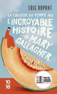 Produktbild: La couleur du temps ou L'incroyable histoire de Mary Gallagher