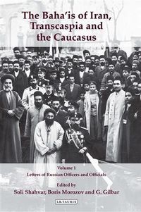 Produktbild: Bahaais of Iran, Transcaspia and the Caucasus, The Volume 1