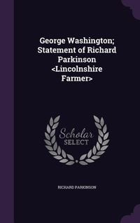 Produktbild: George Washington; Statement of Richard Parkinson
