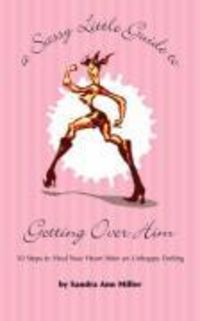 Produktbild: A Sassy Little Guide to Getting Over Him