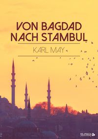 Bild vom Artikel Von Bagdad nach Stambul vom Autor Karl May