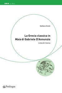 Produktbild: La Grecia classica in 'Maia' di Gabriele D'Annunzio. Linee di ricerca