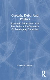 Produktbild: Snider, L: Growth, Debt, And Politics