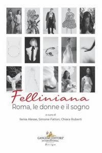 Produktbild: Felliniana. Roma, le donne e il sogno