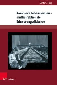 Produktbild: Komplexe Lebenswelten - multidirektionale Erinnerungsdiskurse