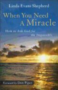 Produktbild: When You Need a Miracle: How to Ask God for the Impossible