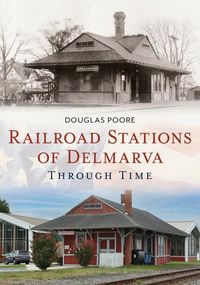 Produktbild: Railroad Stations of Delmarva Through Time