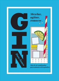 Bild vom Artikel Gin: Mezclar, Agitar, Remover: Más de 40 Combinados Para Amantes de la Ginebra vom Autor Dan Jones