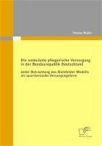 Produktbild: Die ambulante pflegerische Versorgung in der Bundesrepublik Deutschland