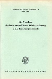 Produktbild: Die Wandlung der landwirtschaftlichen Arbeitsverfassung in der Industriegesellschaft.