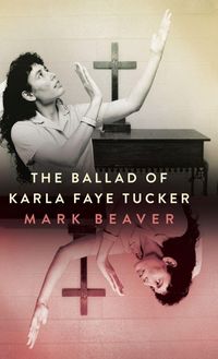 Produktbild: Ballad of Karla Faye Tucker (Hardback)