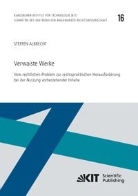 Produktbild: Verwaiste Werke - Vom rechtlichen Problem zur rechtspraktischen Herausforderung bei der Nutzung vorbestehender Inhalte