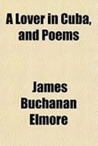 Produktbild: A Lover in Cuba, and Poems