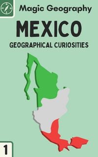 Produktbild: Mexico (Geographical Curiosities, #1)