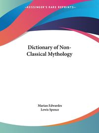 Produktbild: Dictionary of Non-Classical Mythology