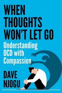 Produktbild: When Thoughts Won't Let Go: Understanding OCD with Compassion