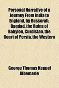 Produktbild: Personal Narrative of a Journey from India to England, by Bussorah, Bagdad, the Ruins of Babylon, Curdistan, the Court of Persia, the Western
