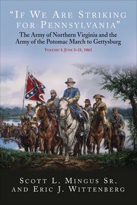 Produktbild: "If We Are Striking for Pennsylvania", Volume 1: June 3-21, 1863