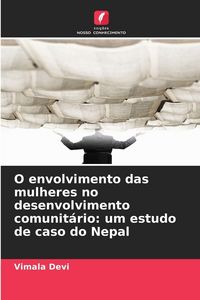 Produktbild: O envolvimento das mulheres no desenvolvimento comunit&aacute;rio: um estudo de caso do Nepal