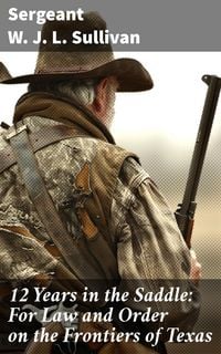 Produktbild: 12 Years in the Saddle: For Law and Order on the Frontiers of Texas