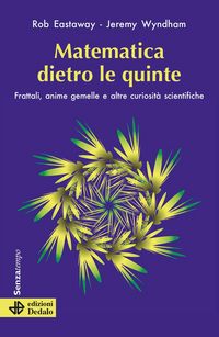 Produktbild: Matematica dietro le quinte. Frattali, anime gemelle e altre curiosit&agrave; scientifiche